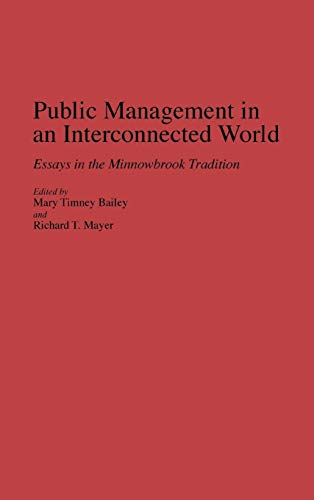 Public Management in an Interconnected World: Essays in the Minnowbrook Tradition