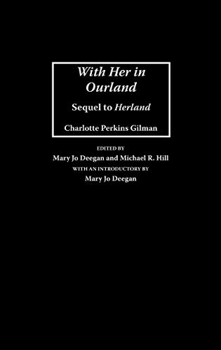 With Her in Ourland: Sequel to Herland: 159 (Contributions in Women's Studies)