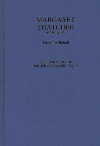Margaret Thatcher: A Bibliography (Bibliographies of British Statesmen)