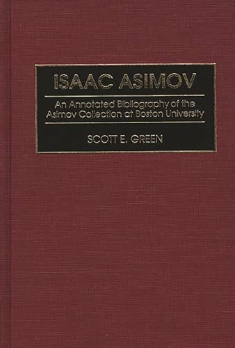 Isaac Asimov: An Annotated Bibliography of the Asimov Collection at Boston University