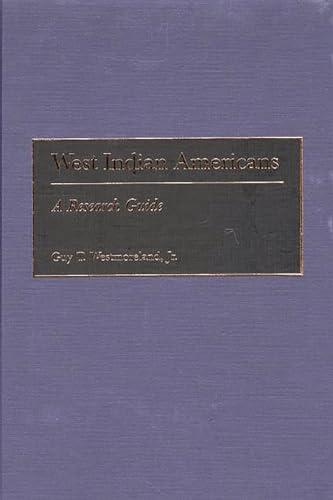 West Indian Americans: A Research Guide: 43 (Bibliographies and Indexes in Afro-American and African Studies)