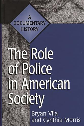 The Role of Police in American Society: A Documentary History