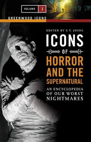 Icons of Horror And the Supernatural: An Encyclopedia of Our Worst Nightmares