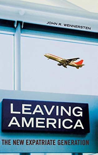 Leaving America: The New Expatriate Generation
