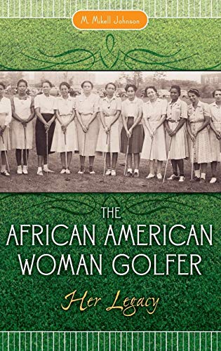 The African American Woman Golfer: Her Legacy