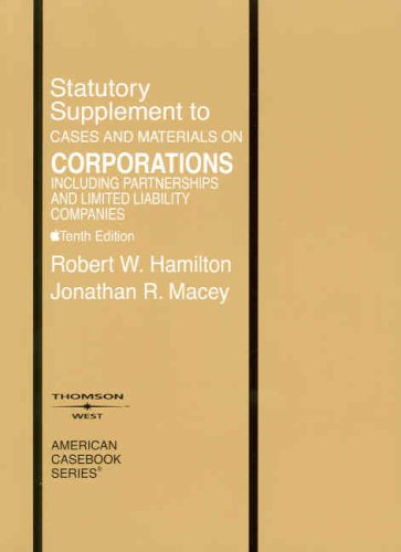 Cases and Materials on Corporations Including Partnerships and Limited Liability Companies: Statutory Supplement