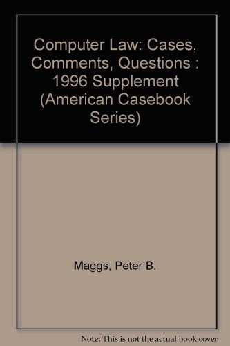 Computer Law: Cases, Comments, Questions : 1996 Supplement (American Casebook Series)