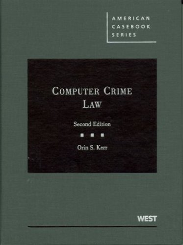 Computer Crime Law (American Casebook)