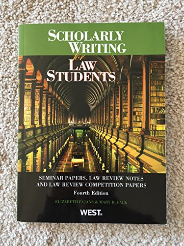 Scholarly Writing for Law Students, Seminar Papers, Law Review Notes and Law Review Competition Papers (American Casebook Series)