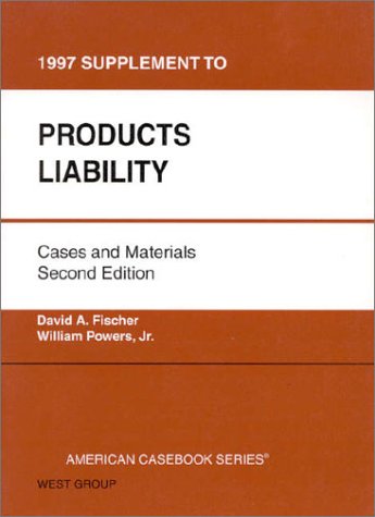 Products Liability Cases and Materials: 1997 Supplement