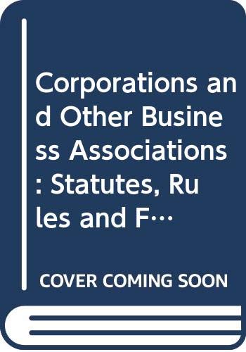 Corporations and Other Business Associations: Statutes, Rules and Forms 2001