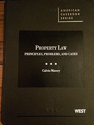 Property Law: Principles, Problems, and Cases (American Casebooks)