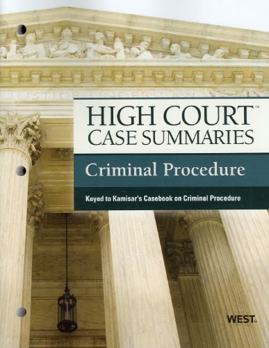 High Court Case Summaries on Criminal Procedure Keyed to Kamisar