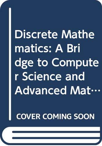 Discrete Mathematics: A Bridge to Computer Science and Advanced Mathematics
