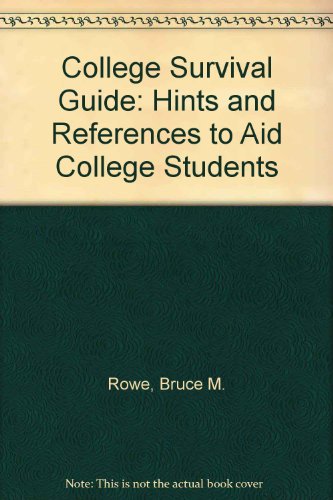 College Survival Guide: Hints and References to Aid College Students