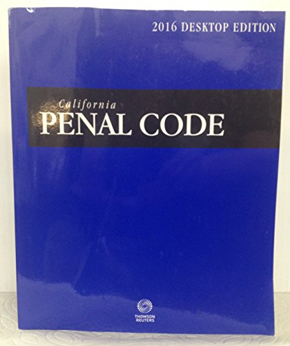 California Penal Code: With Selected Provisions from Other Codes and Rules of Court
