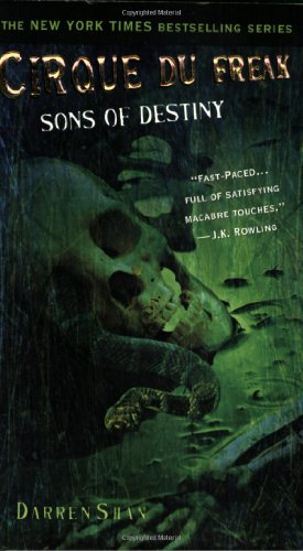 Cirque Du Freak: Sons of Destiny: Book 12 in the Saga of Darren Shan (Cirque Du Freak, 12)