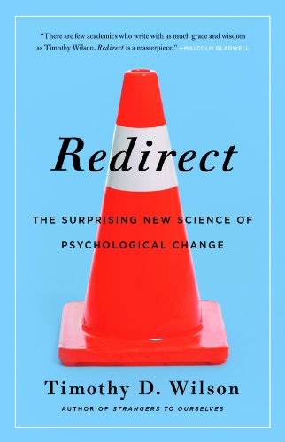 Redirect: The Surprising New Science of Psychological Change