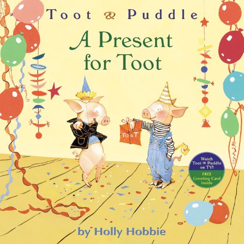 A Toot & Puddle: A Present for Toot (Toot & Puddle, 2)