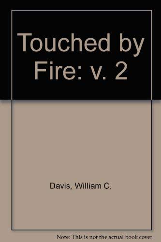 Touched by Fire, A Photographic Portrait of the Civil War, Volume Two