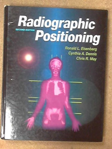 Radiographic Positioning, 2ND Ed