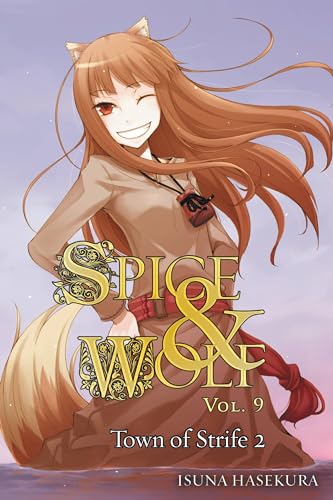 Spice and Wolf, Vol. 9 (light novel): The Town of Strife II (Volume 9)