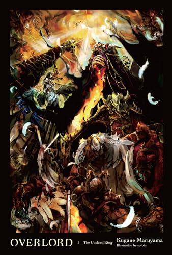 Overlord, Vol. 1 (light novel): The Undead King (Volume 1)