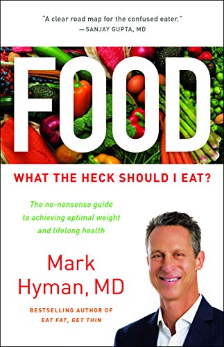 Food: What the Heck Should I Eat?: 7 (The Dr. Mark Hyman Library)