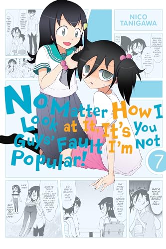 No Matter How I Look at It, It's You Guys' Fault I'm Not Popular!, Vol. 7 (IM NOT POPULAR GN)
