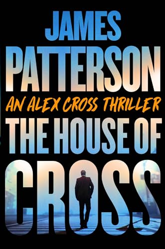 The House of Cross: An Alex Cross Thriller (Alex Cross, 30)