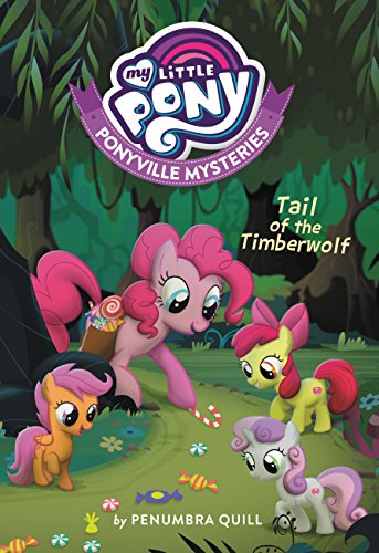 My Little Pony: Ponyville Mysteries: Tail of the Timberwolf (Ponyville Mysteries, 2)