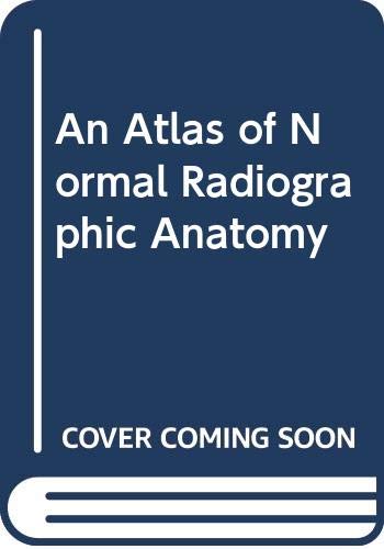 An Atlas of Normal Radiographic Anatomy