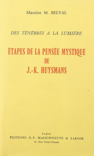 Des Tenebres A Lumiere Etapes Pensee Mystique De Huysmans