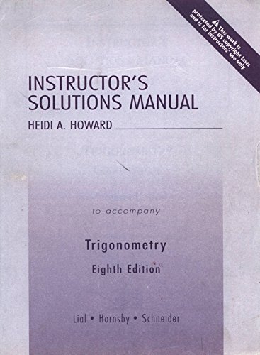 Instructor's Solutions Manual - Trigonometry 8th Edition by Heidi A. Howard (2005) Paperback