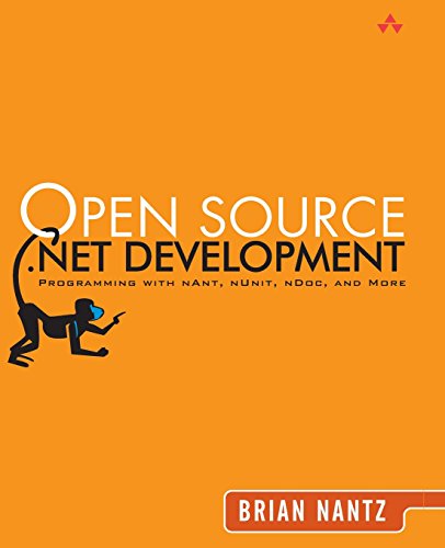 Open Source .NET Development: Programming with NAnt, NUnit, NDoc, and More