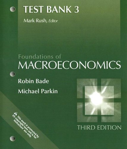 Foundations of Macroeconomics: Test Bank 3