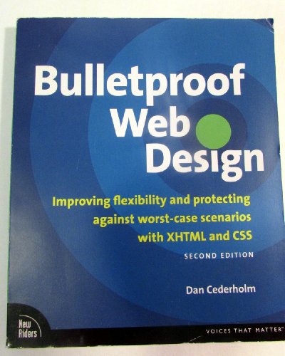 Bulletproof Web Design: Improving flexibility and protecting against worst-case scenarios with XHTML and CSS (2nd Edition)