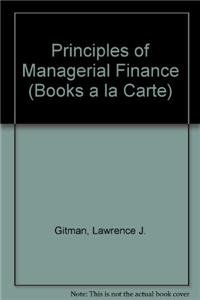 Principles of Managerial Finance, Books a la carte plus MyLab Finance