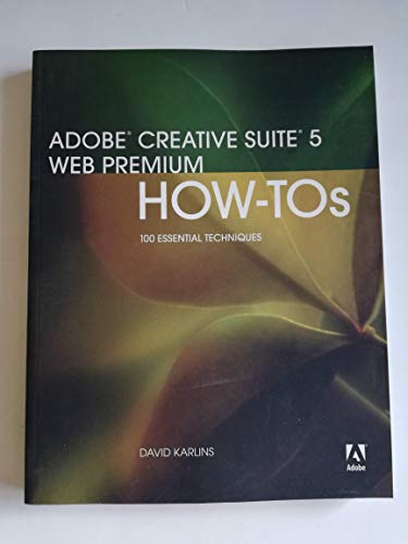 Adobe Creative Suite 5 Web Premium How-Tos: 100 Essential Techniques