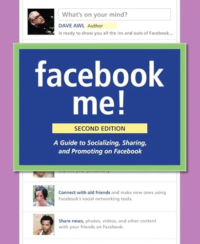 Facebook Me!: A Guide to Socializing, Sharing, and Promoting on Facebook