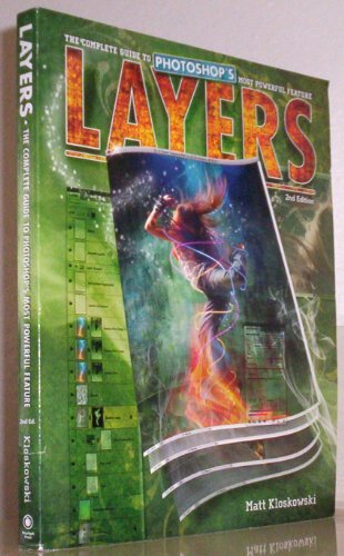 Layers: The Complete Guide to Photoshop's Most Powerful Feature (2nd Edition)
