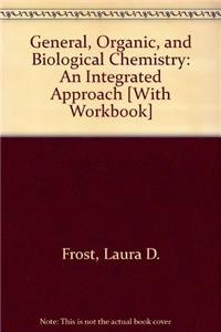 General, Organic and Biological Chemistry an Integrated Approach + Guided Inquiry Activities