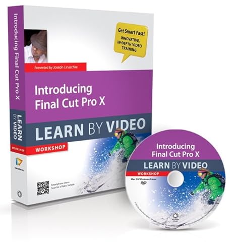 Introducing Final Cut Pro X: Learn by Video