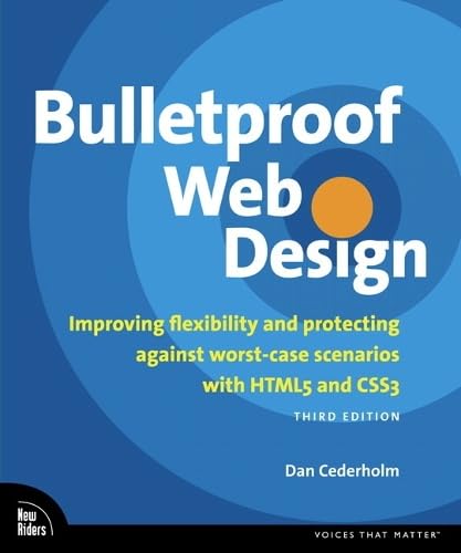 Bulletproof Web Design: Improving flexibility and protecting against worst-case scenarios with HTML5 and CSS3 (3rd Edition)