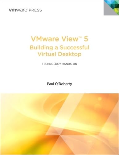VMware View 5: Building a Successful Virtual Desktop
