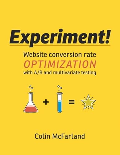 EXPERIMENT: Website conversion rate optimization with A/B and multivariate testing