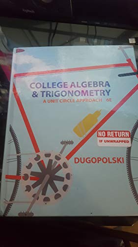 College Algebra and Trigonometry: A Unit Circle Approach