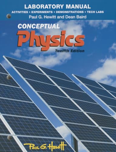 Laboratory Manual: Activities, Experiments, Demonstrations & Tech Labs for Conceptual Physics: Activities, Experiments, Demonstrations & Tech Labs for Conceptual Physics