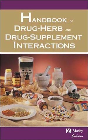Mosby's Handbook of Drug-Herb and Drug-Supplement Interactions