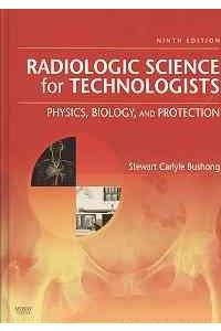 Radiologic Science for Technologists: Physics, Biology, and Protection